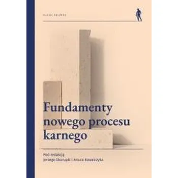 Fundamenty nowego procesu karnego - Konarska-Wrzosek Violetta, Oczkowski Tomasz, Skorupka Jerzy