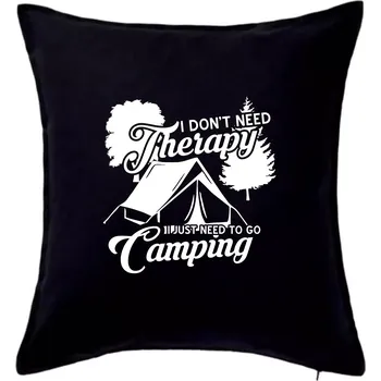 Polštář I don't need therapy camping - Polštář 50x50 - 50x50 - Pouze potah ( Černá )