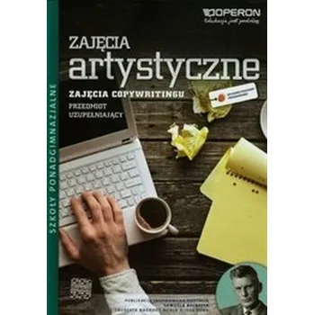 Zajęcia artystyczne. Zajęcia copywritingu. Klasa 1-3, liceum/technikum. Technika. Podręcznik - Beata Suchecka