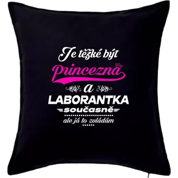 Polštář Je těžké být princezna - laborantka - Polštář 50x50 - 50x50 - Pouze potah ( Černá )