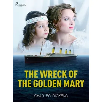 Kniha The Wreck of the Golden Mary [E-kniha] - Charles Dickens