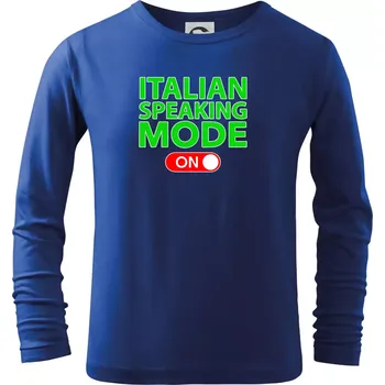 Chlapecké tričko Italian speaking mode - ON - Triko dětské Long Sleeve - 122 cm/6 let ( Královská modrá )