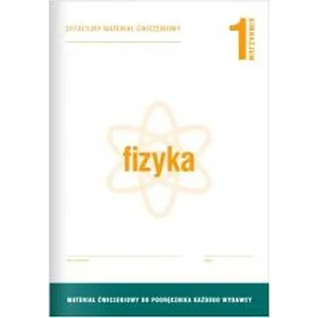 Fizyka GIM 1 Dotacyjny materiał ćw. OPERON - praca zbiorowa