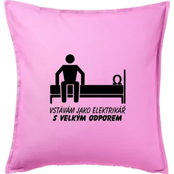 Polštář Vstávám jako elektrikář s velkým odporem - Polštář 50x50 - 50x50 - Pouze potah ( Růžová )