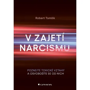 V zajetí narcismu - Robert Tomšik…