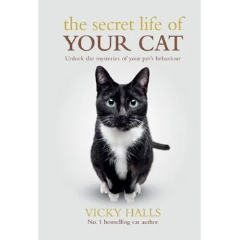 The Secret Life Of Your Cat - Vicky Halls