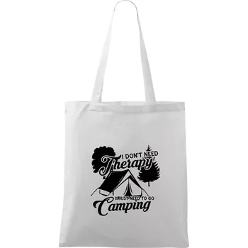Nákupní taška I don't need therapy camping - Taška bavlněná - 42 x 38 cm ( Bílá )