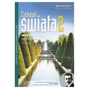 Matematika Matematyka 2. Podręcznik Zakres Rozszerzony. Ciekawi świata cz.II - Pawłowski Henryk