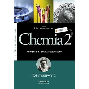Odkrywamy na nowo. Szkoły ponadgimnazjalne, część 2. Chemia. Podręcznik. Zakres rozszerzony - Hejwowska Stanisława, Marcinkowski Ryszard, Staluszka Justyna