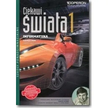 Ciekawi świata.Klasa 1, Liceum/Techn. Informatyka. Podręcznik. Zakres rozsz - Hermanowski Wojciech