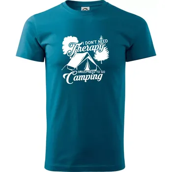 I don't need therapy camping - Klasické pánské triko vyšší gramáže - S ( Petrolejová )