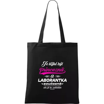 Nákupní taška Je těžké být princezna - laborantka - Taška bavlněná - 42 x 38 cm ( Černá )