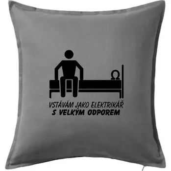 Polštář Vstávám jako elektrikář s velkým odporem - Polštář 50x50 - 50x50 - Pouze potah ( Tmavě šedý melír )
