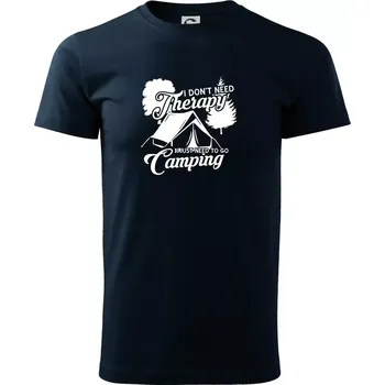 Pánské tričko I don't need therapy camping - Triko extra velké (5-8XL) - 7XL ( Námořní modrá (velmi tmavá - téměř černá) )
