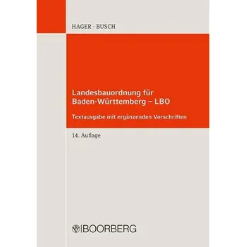 Landesbauordnung für Baden-Württemberg - LBO - Hager, Gerd