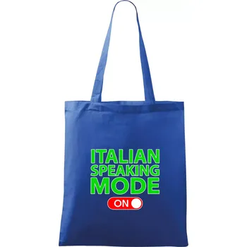 Nákupní taška Italian speaking mode - ON - Taška bavlněná - 42 x 38 cm ( Královská modrá )
