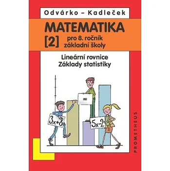 Matematika Matematika 2 pro 8. ročník základní školy: Lineární rovnice; Základy statistiky Kniha