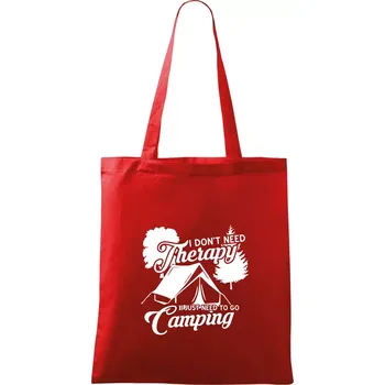 Nákupní taška I don't need therapy camping - Taška bavlněná - 42 x 38 cm ( Červená )