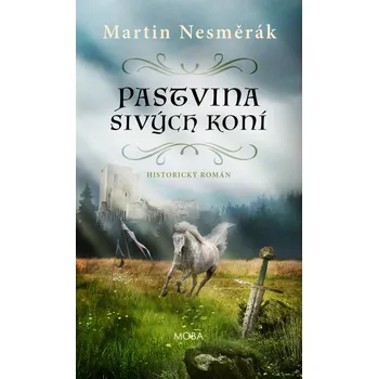 Pastvina sivých koní - Martin Nesměrák…