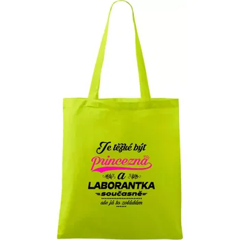 Nákupní taška Je těžké být princezna - laborantka - Taška bavlněná - 42 x 38 cm ( Limetková )