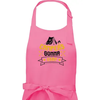 Kuchyňská zástěra Campers gonna camp - Dámská zástěra na vaření - Univerzální velikost ( Růžová )