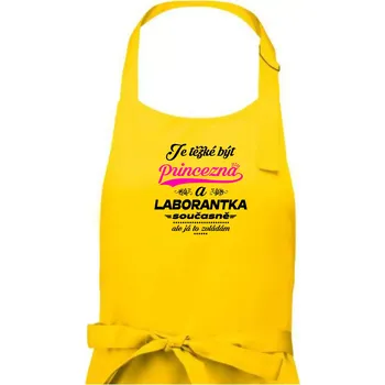 Kuchyňská zástěra Je těžké být princezna - laborantka - Dámská zástěra na vaření - Univerzální velikost ( Žlutá )