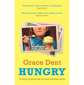Hungry - Grace Dent Mudlark