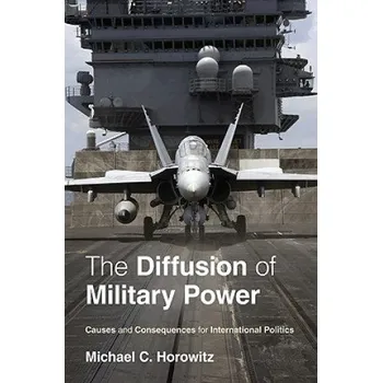 Diffusion of Military Power – Michael C Horowitz (EN)