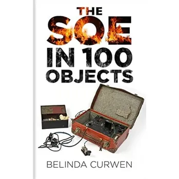 Cizojazyčná kniha SOE in 100 Objects - Curwen, Belinda