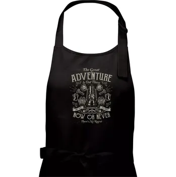 Kuchyňská zástěra The Great Adventure now or never - Dámská zástěra na vaření - Univerzální velikost ( Černá )