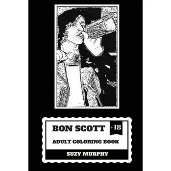 První čtění Bon Scott Adult Coloring Book: AC/DC Lyricist and Lead Singer, Rip Legend and Hard Rock Icon Inspired Adult Coloring Book – Suzy Murphy (EN)