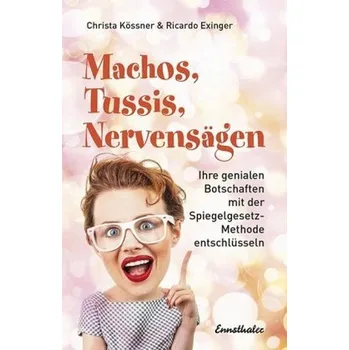 Machos, Tussis, Nervensägen - Christa Kössner
