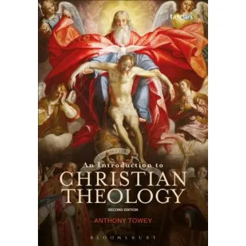 Populárně naučná literatura pro dospělé Introduction to Christian Theology – Anthony Towey (EN)