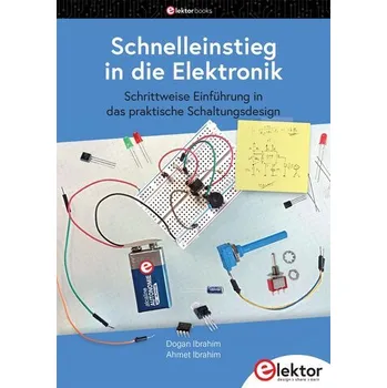Schnelleinstieg in die Elektronik - Ibrahim, Ahmet