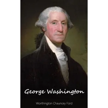 Beletrie pro dospělé George Washington – Worthington Chauncey Ford (EN)