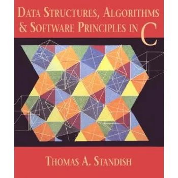Technika Data Structures, Algorithms, and Software Principles in C – Thomas A. Standish (EN)