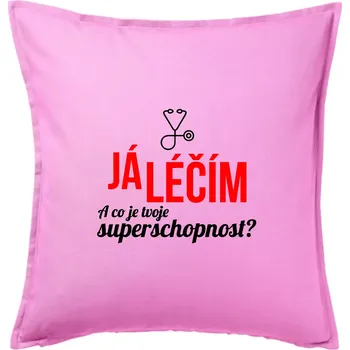Polštář Já léčím - tvoje superschopnost? Rovný nápis - Polštář 50x50 - 50x50 - Pouze potah ( Růžová )