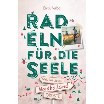 Cestování Nordholland. Radeln für die Seele - Wrba, Ernst