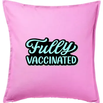 Polštář Fully vaccinated - Polštář 50x50 - 50x50 - Pouze potah ( Růžová )