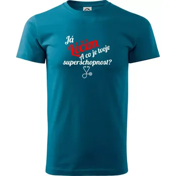 Já léčím - tvoje superschopnost? Šikmý nápis - Klasické pánské triko vyšší gramáže - S ( Petrolejová )