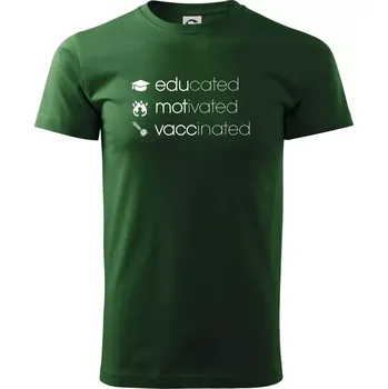 Educated motivated vaccinated - Triko extra velké (5-8XL) - 7XL ( Lahvově zelená )