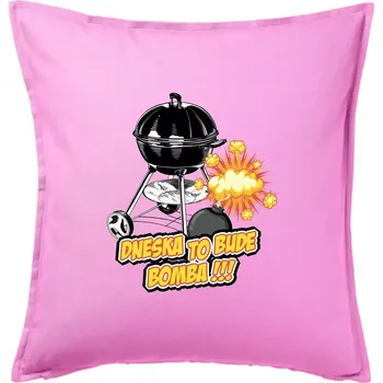 Polštář Dneska to bude bomba - Polštář 50x50 - 50x50 - Pouze potah ( Růžová )