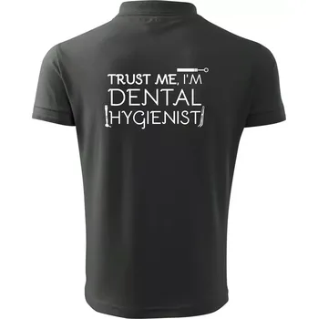 Pánská košile Trust me I'm dental hygienist - Polokošile pánská Pique Polo 203 - 4XL ( Tmavá břidlice (šedá se zeleným nádechem) )