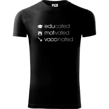 Educated motivated vaccinated - Viper FIT - Pánské zůžené tričko - M ( Černá )