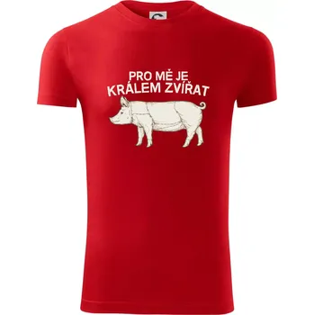 Pro mě je králem zvířat prase - Viper FIT - Pánské zůžené tričko - 3XL ( Červená )