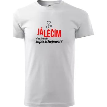 Já léčím - tvoje superschopnost? Rovný nápis - Triko extra velké (5-8XL) - 7XL ( Bílá )