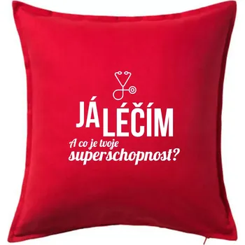 Polštář Já léčím - tvoje superschopnost? Rovný nápis - Polštář 50x50 - 50x50 - Pouze potah ( Červená )