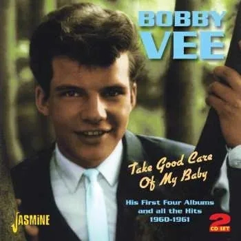 Zahraniční hudba 2CD Bobby Vee: Take Good Care Of My Baby 2012