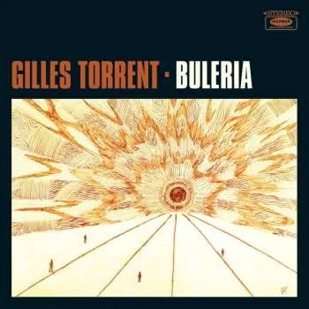 Zahraniční hudba LP Gilles Torrent: Buleria 2025 180g Vinyl