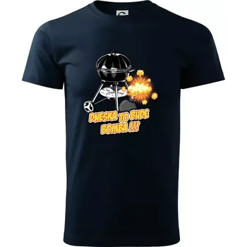 Pánské tričko Dneska to bude bomba - Triko extra velké (5-8XL) - 8XL ( Námořní modrá (velmi tmavá - téměř černá) )